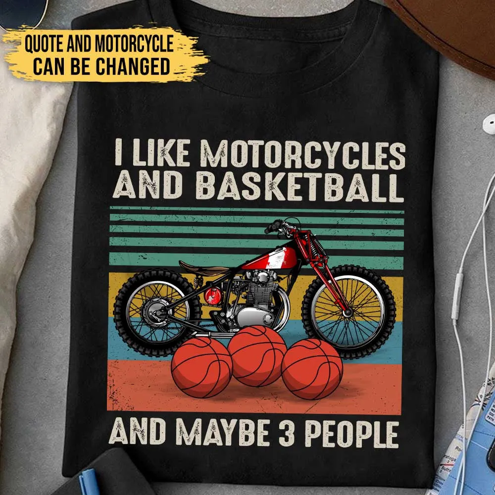 Love Motorcycles And Basketball - Personalized Shirt